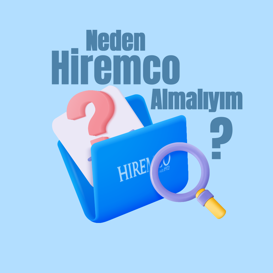 Neden Hiremco Almalıyım?